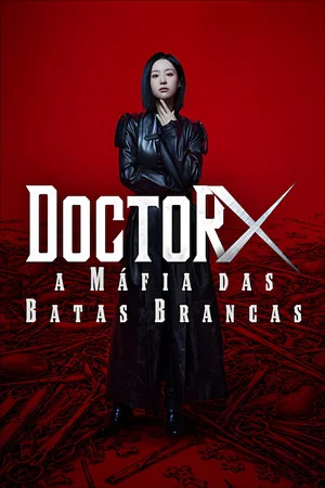 Doctor X: A Máfia do Jaleco Branco 1ª Temporada (2026)